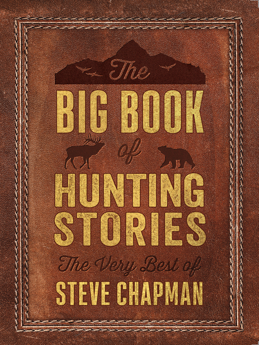 Title details for The Big Book of Hunting Stories by Steve Chapman - Wait list